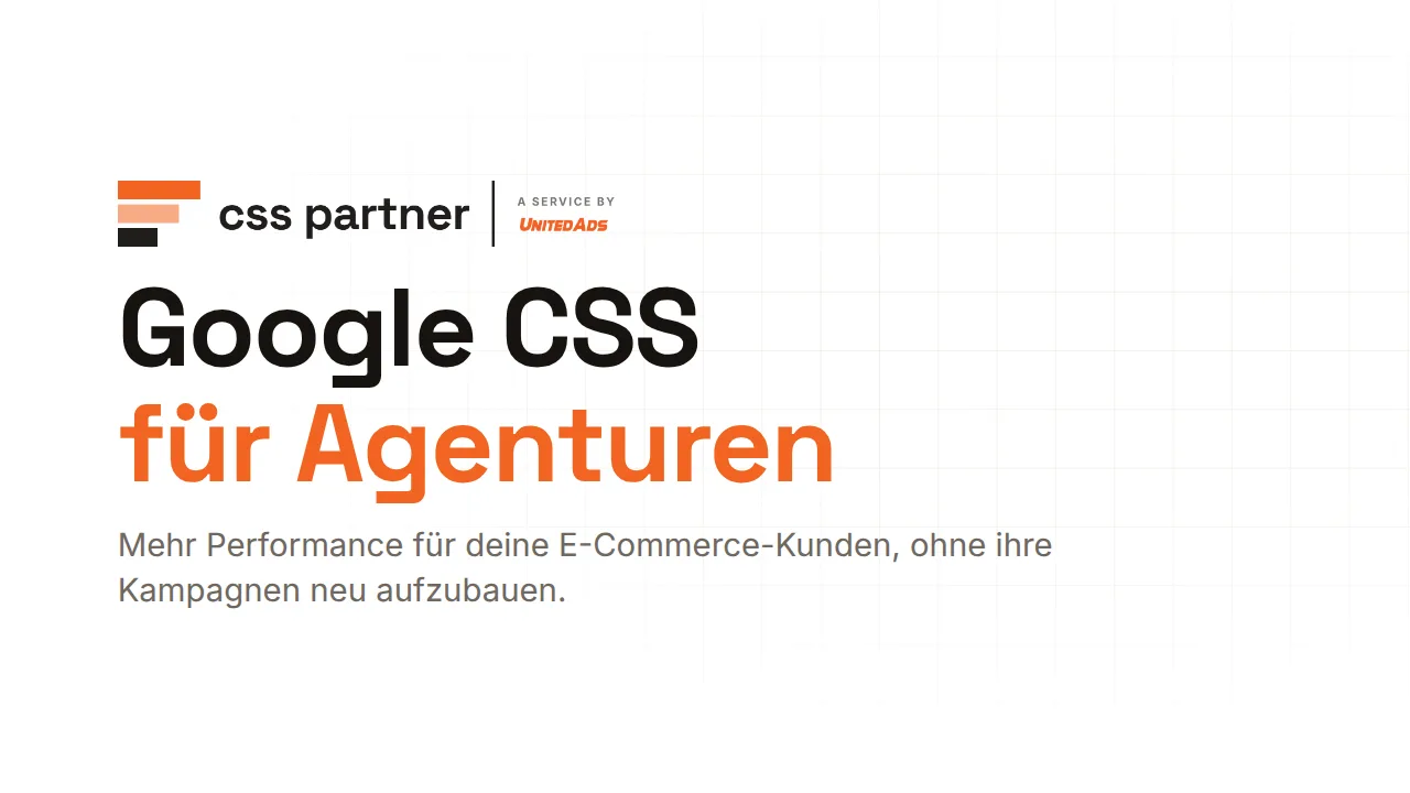 Google CSS für deine Kunden – zu attraktiven Agenturkonditionen