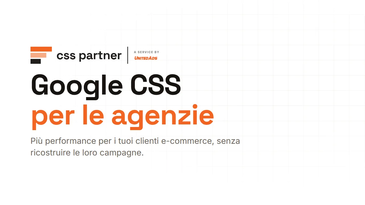 Google CSS per agenzie: più performance per i tuoi clienti e-commerce