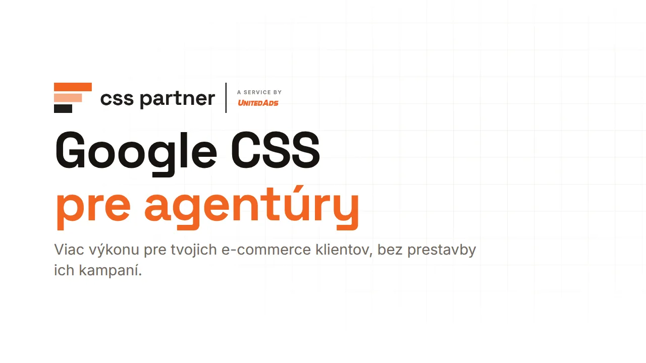 Google CSS pre agentúry: Vyšší výkon pre tvojich e-commerce klientov