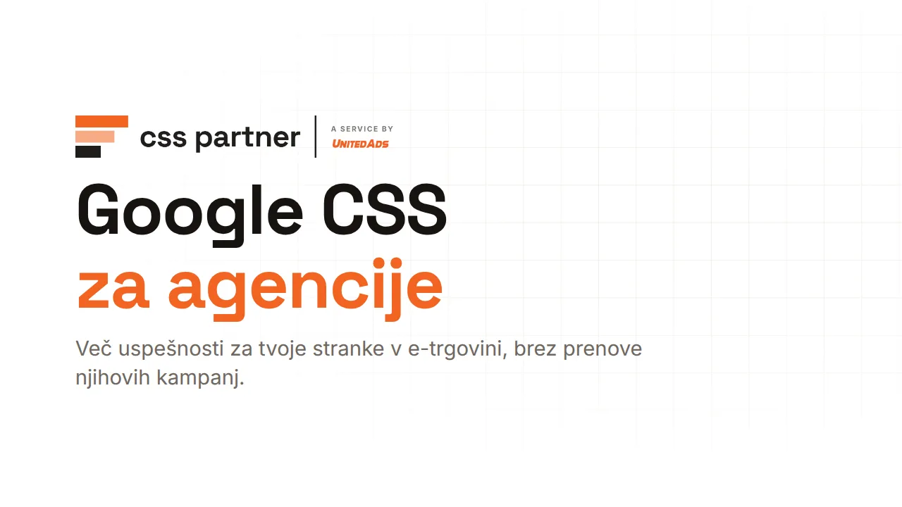 Google CSS za agencije: Večja uspešnost za tvoje e-commerce stranke